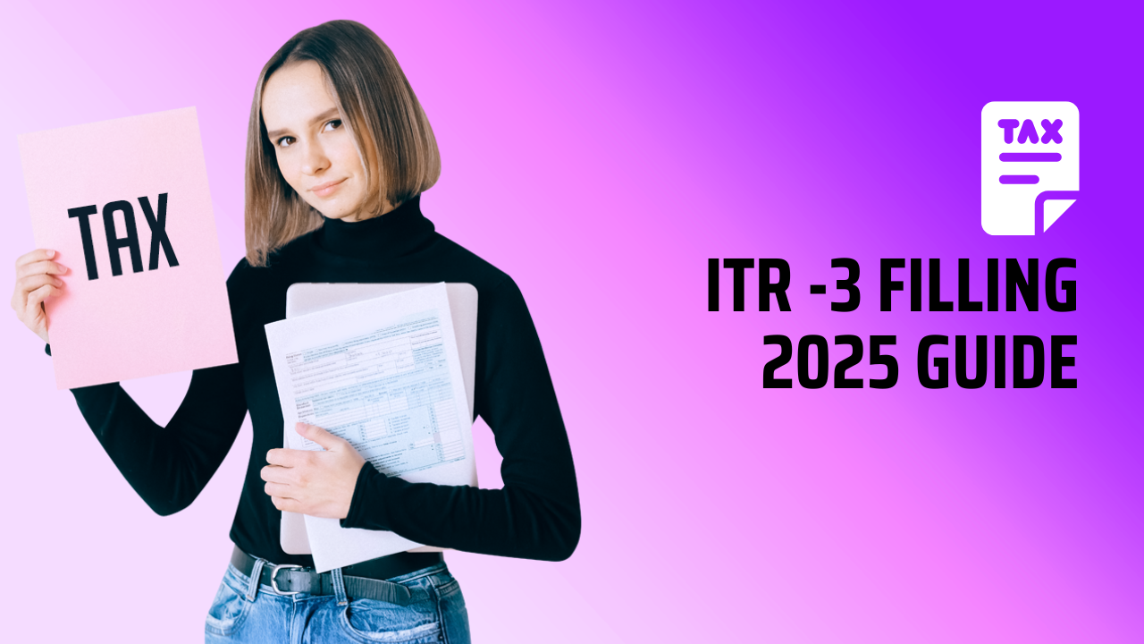 ITR-3 Filling 2025 Guide for busness income and stock market traders